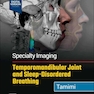 Specialty Imaging: Temporomandibular Joint and Sleep-Disordered Breathing 2nd Edition