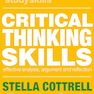 Critical Thinking Skills: Effective Analysis, Argument and Reflection (Bloomsbury Study Skills) 4th Edition 2023