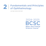 2024-2025 Basic and Clinical Science Course, Section 2: Fundamentals and Principles of Ophthalmology