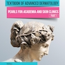 Textbook of Advanced Dermatology: Pearls for Academia and Skin Clinics (Part 1) 2024