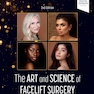 The Art and Science of Facelift Surgery 2024