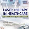 Laser Therapy in Healthcare: Advances in Diagnosis and Treatment 1st Edition 2024