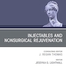 Injectables and Nonsurgical Rejuvenation, Volume 30, Issue 3, An Issue of Facial Plastic Surgery Clinics of North America(The Clinics: Internal Medicine)