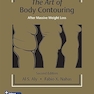 The Art of Body Contouring: After Massive Weight Loss 2nd Edition