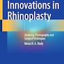 Innovations in Rhinoplasty: Anatomy, Photography and Surgical Techniques