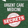 Urgent Care Medicine Secrets: Urgent Care Medicine Secrets 2nd Edition