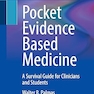 Pocket Evidence Based Medicine: A Survival Guide for Clinicians and Students 1st ed