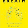 Breath: The New Science of a Lost Art