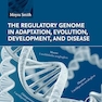 The Regulatory Genome in Adaptation, Evolution, Development, and Disease