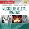 Musculoskeletal Imaging: The Core Requisites 5th Edition