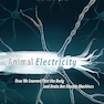 Animal Electricity: How We Learned That the Body and Brain Are Electric Machines Illustrated Edition