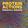 Protein Actions: Principles and Modeling 1st Edition