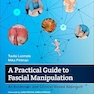 A Practical Guide to Fascial Manipulation: an evidence- and clinical-based approach 1st Edition