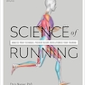 Science of Running: Analyze your Technique, Prevent Injury, Revolutionize your Training