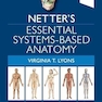 Netter’s Essential Systems-Based Anatomy 1st Edition