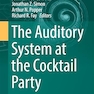 The Auditory System at the Cocktail Party (Springer Handbook of Auditory Research 60)