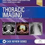 Thoracic Imaging: Case Review Series 3rd Edition