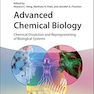 Advanced Chemical Biology: Chemical Dissection and Reprogramming of Biological Systems 1st Edition