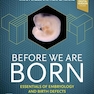 Before We Are Born: Essentials of Embryology and Birth Defects 11th Edition