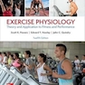 Exercise Physiology: Theory and Application to Fitness and Performance 12th Edition