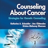 Counseling About Cancer: Strategies for Genetic Counseling 4th Edition