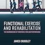 Functional Exercise and Rehabilitation: The Neuroscience of Movement, Pain and Performance 1st Edition