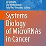 Systems Biology of MicroRNAs in Cancer