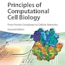 Principles of Computational Cell Biology: From Protein Complexes to Cellular Networks 2nd Edition