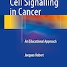 Textbook of Cell Signalling in Cancer: An Educational Approach