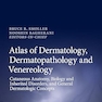 Atlas of Dermatology, Dermatopathology and Venereology: Cutaneous Infectious and Neoplastic Conditions and Procedural Dermatology