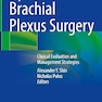 Operative Brachial Plexus Surgery: Clinical Evaluation and Management Strategies