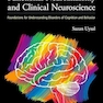 Functional Neuroanatomy and Clinical Neuroscience: Foundations for Understanding Disorders of Cognition and Behavior