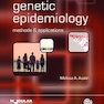 Genetic Epidemiology: Methods and Applications (Modular Texts) 1st Edition