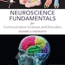 Neuroscience Fundamentals for Communication Sciences and Disorders 1st Edition