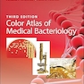 Color Atlas of Medical Bacteriology (ASM Books) 3rd Edition