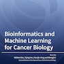 Bioinformatics and Machine Learning for Cancer Biology