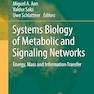 Systems Biology of Metabolic and Signaling Networks: Energy, Mass and Information Transfer 2014th Edition