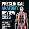 Preclinical Anatomy Review 2023: For USMLE Step 1 and COMLEX-USA Level 1