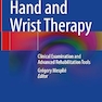 Hand and Wrist Therapy: Clinical Examination and Advanced Rehabilitation Tools