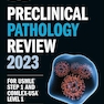 Preclinical Pathology Review 2023: For USMLE Step 1 and COMLEX-USA Level 1 (USMLE Prep)