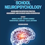 Best Practices in School Neuropsychology: Guidelines for Effective Practice, Assessment, and Evidence-Based Intervention 2nd Edition