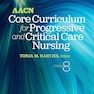 AACN Core Curriculum for Progressive and Critical Care Nursing 8th Edition