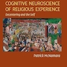 The Cognitive Neuroscience of Religious Experience 2nd Edition