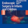 Endoscopic Surgery in Infants and Children 2008th Edition