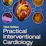 Practical Interventional Cardiology: Third Edition