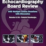 Echocardiography Board Review: 600 Multiple Choice Questions with Discussion 3rd Edition