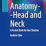 Anatomy--Head and Neck: A Pocket Book for the Clinician 2024th Edition