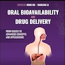 Oral Bioavailability and Drug Delivery: From Basics to Advanced Concepts and Applications (Wiley Series in Drug Discovery and Development) 1st Edition