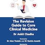 The Revision Guide to Core Clinical Medicine