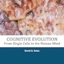 Cognitive Evolution: From Single Cells to the Human Mind 2nd Edition